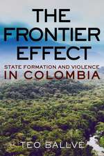 The Frontier Effect – State Formation and Violence in Colombia