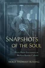 Snapshots of the Soul – Photo–Poetic Encounters in Modern Russian Culture