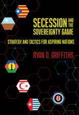 Secession and the Sovereignty Game – Strategy and Tactics for Aspiring Nations