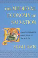 The Medieval Economy of Salvation – Charity, Commerce, and the Rise of the Hospital