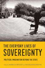 The Everyday Lives of Sovereignty – Political Imagination beyond the State