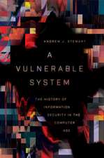 A Vulnerable System – The History of Information Security in the Computer Age