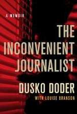 The Inconvenient Journalist – A Memoir