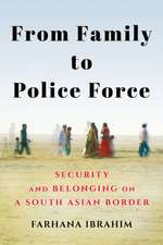 From Family to Police Force – Security and Belonging on a South Asian Border