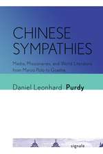 Chinese Sympathies – Media, Missionaries, and World Literature from Marco Polo to Goethe