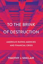 To the Brink of Destruction – America`s Rating Agencies and Financial Crisis