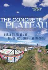 The Concrete Plateau – Urban Tibetans and the Chinese Civilizing Machine