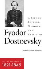 Fyodor Dostoevsky – In the Beginning (1821–1845) – A Life in Letters, Memoirs, and Criticism