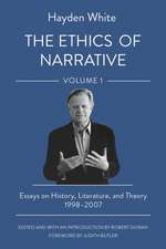 The Ethics of Narrative – Essays on History, Literature, and Theory, 1998–2007