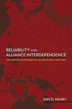 Reliability and Alliance Interdependence – The United States and Its Allies in Asia, 1949–1969