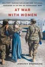 At War with Women – Military Humanitarianism and Imperial Feminism in an Era of Permanent War