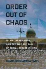 Order out of Chaos – Islam, Information, and the Rise and Fall of Social Orders in Iraq