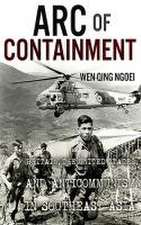 Arc of Containment – Britain, the United States, and Anticommunism in Southeast Asia