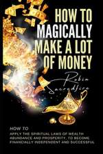 How to Magically Make a Lot of Money