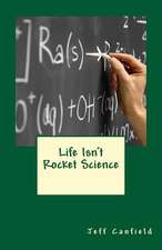 Life Isn't Rocket Science