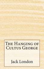 The Hanging of Cultus George