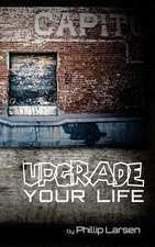 Upgrade Your Life