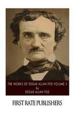 The Works of Edgar Allan Poe Volume 3