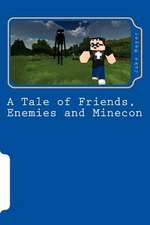 A Tale of Friends, Enemies and Minecon