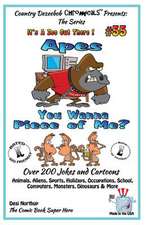 Apes - You Wanna Piece of Me? - Over 200 Jokes + Cartoons - Animals, Aliens, Animals, Aliens, Sports, Holidays, Occupations, School, Computers, Monste