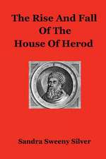 The Rise and Fall of the House of Herod