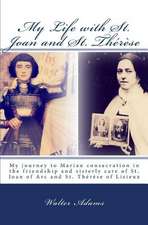 My Life with St. Joan and St. Therese