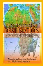 Uncommon Destination-Africa's Current State of Discourse