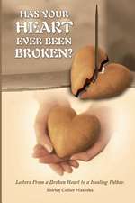 Has Your Heart Ever Been Broken?