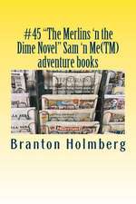 #45 the Merlins 'n the Dime Novel Sam 'n Me(tm) Adventure Books