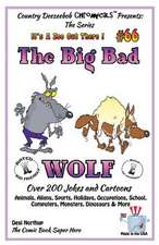 The Big Bad Wolf - Over 200 Jokes + Cartoons - Animals, Aliens, Sports, Holidays, Occupations, School, Computers, Monsters, Dinosaurs & More - In Blac