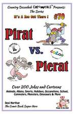 Pirat vs. Pierat - Over 200 Jokes + Cartoons - Animals, Aliens, Sports, Holidays, Occupations, School, Computers, Monsters, Dinosaurs & More- In Black