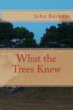 What the Trees Knew