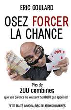 Osez Forcer La Chance