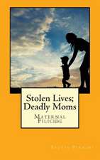 Stolen Lives; Deadly Moms