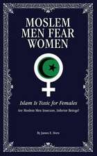 Moslem Men Fear Women