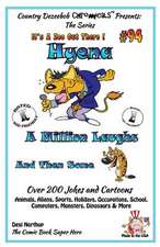 Hyena - A Million Laughs and Then Some - Over 200 Jokes + Cartoons - Animals, Aliens, Sports, Holidays, Occupations, School, Computers, Monsters, Dino