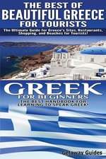 The Best of Beautiful Greece for Tourists & Greek for Beginners