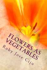 Flowers as Vegetables