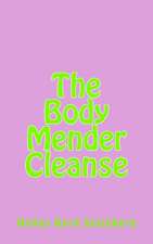 The Body Mender Cleanse