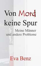 Von Mord Keine Spur - Meine Manner Und Andere Probleme