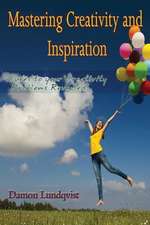 Mastering Creativity and Inspiration