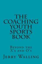 The Coaching Youth Sports Book