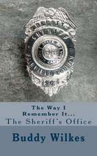 The Way I Remember It...the Sheriff's Office