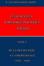 Cinq Siecles D'Histoire Politique D'Haiti