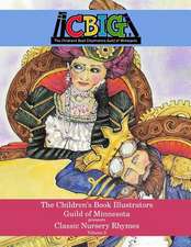 The Children's Book Illustrators Guild of Minnesota Presents Classic Nursery Rhymes Volume 2