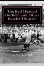 The Red Headed Outfield and Other Baseball Stories