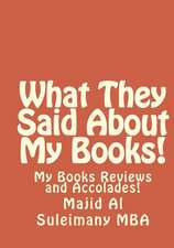 What They Said about My Books!