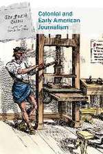 Colonial and Early American Journalism