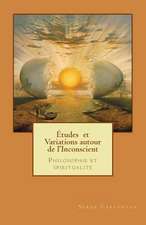 Etudes Et Variations Autour de L'Inconscient