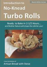 Introduction to No-Knead Turbo Rolls (Ready to Bake in 2-1/2 Hours... and Mother Nature Will Shape the Rolls for You!) (B&w Version)